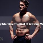 Buying Steroids: The Cost of Growing Muscles