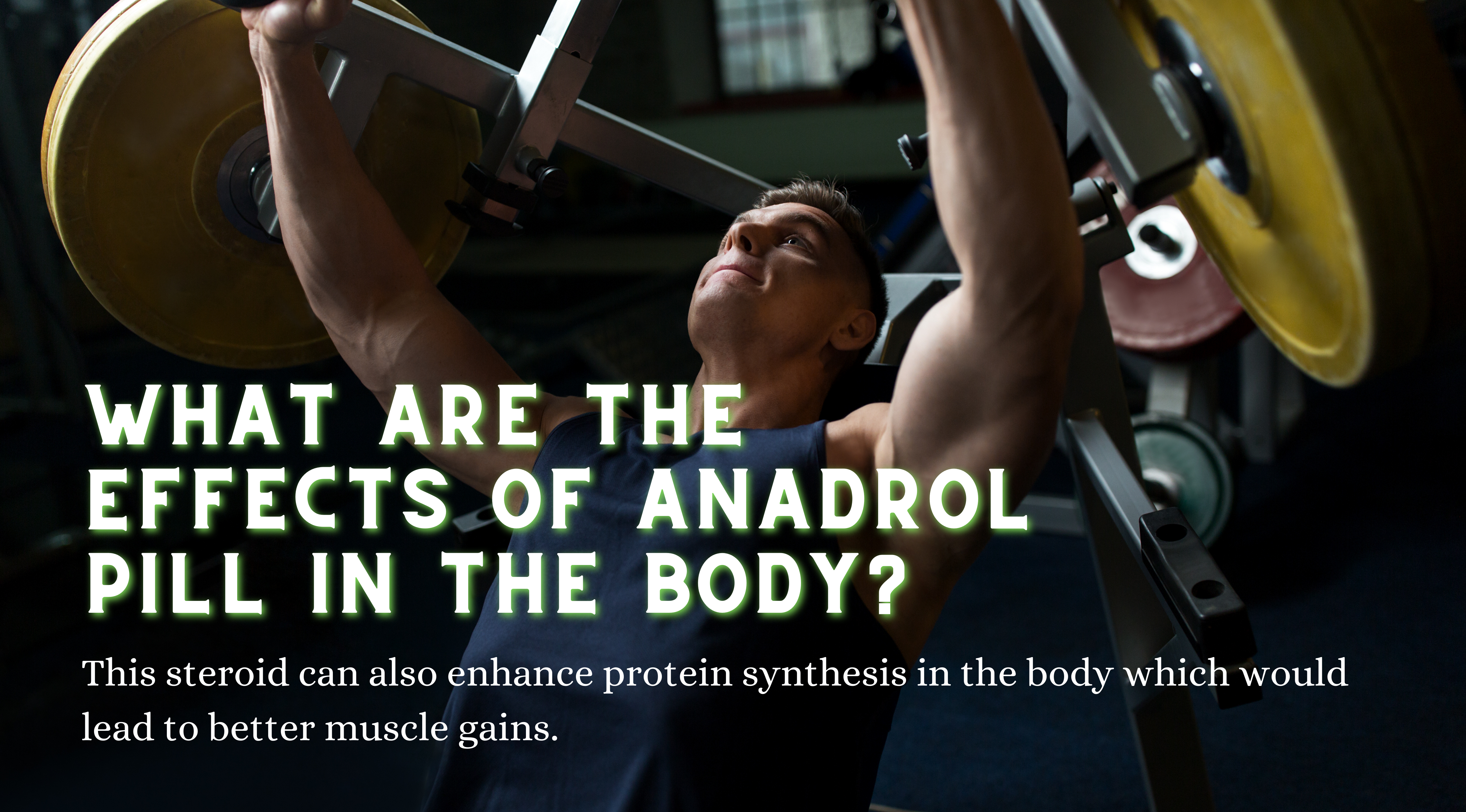 What Are the Effects of Anadrol Pill in the Body?