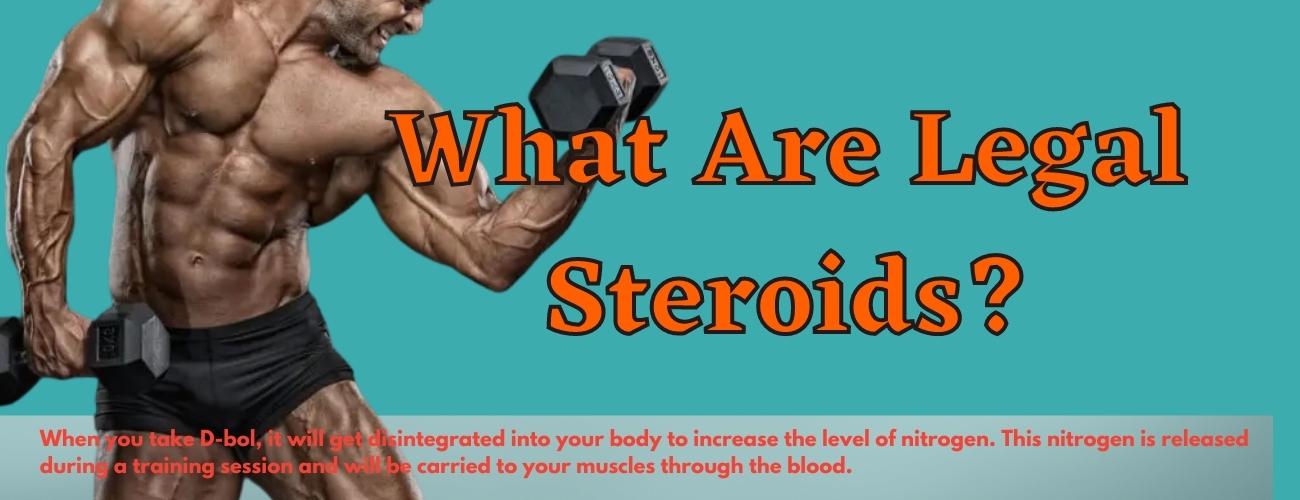 What Are Legal Steroids?