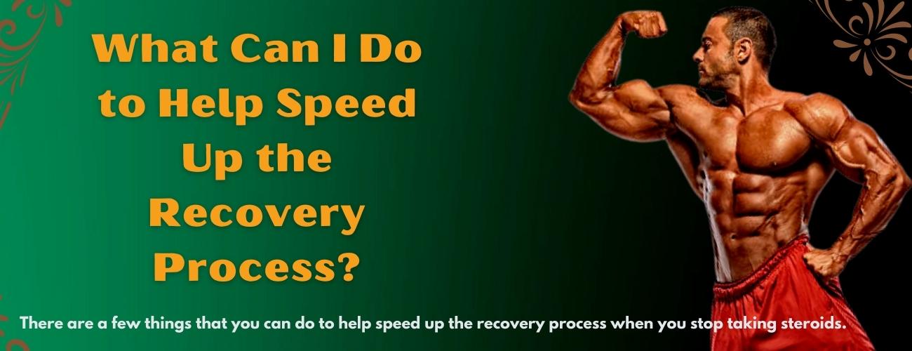 What Can I Do to Help Speed Up the Recovery Process?